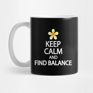 Keep calm and find balance Mug